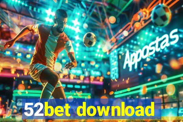 52bet download